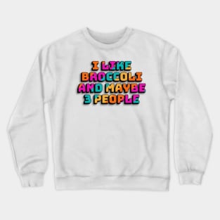 Broccoli t-shirt Crewneck Sweatshirt